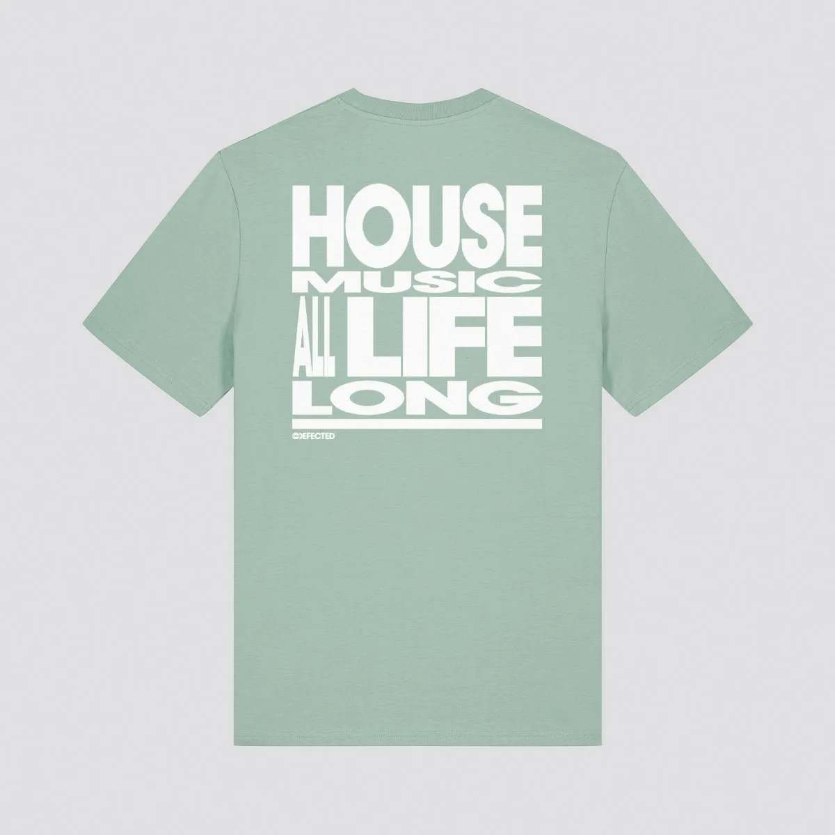 House Music All Life Long Slogan T-Shirt