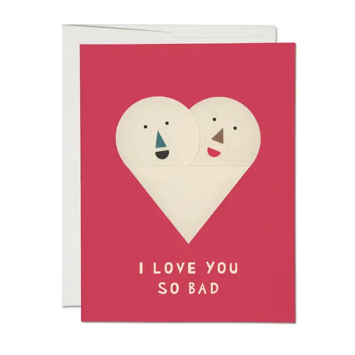 Love You So Bad Card